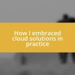 How I embraced cloud solutions in practice