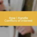 How I Handle Conflicts of Interest