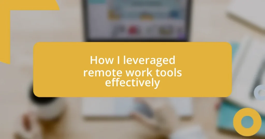 How I leveraged remote work tools effectively