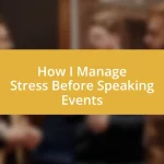 How I Manage Stress Before Speaking Events