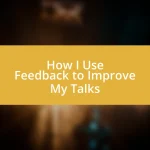 How I Use Feedback to Improve My Talks