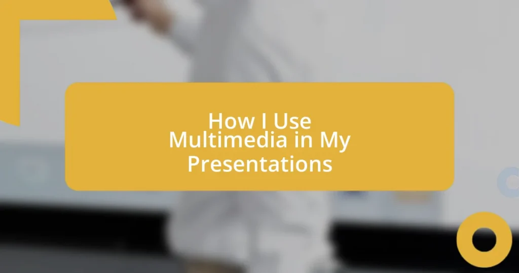 How I Use Multimedia in My Presentations