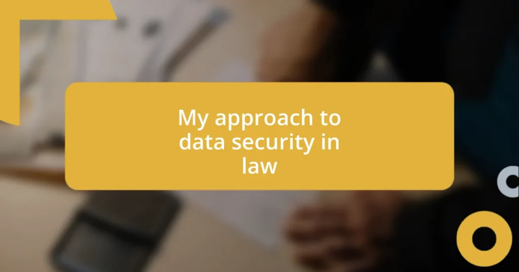 My approach to data security in law