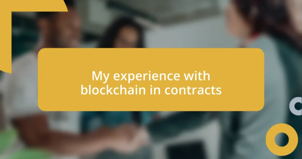 My experience with blockchain in contracts