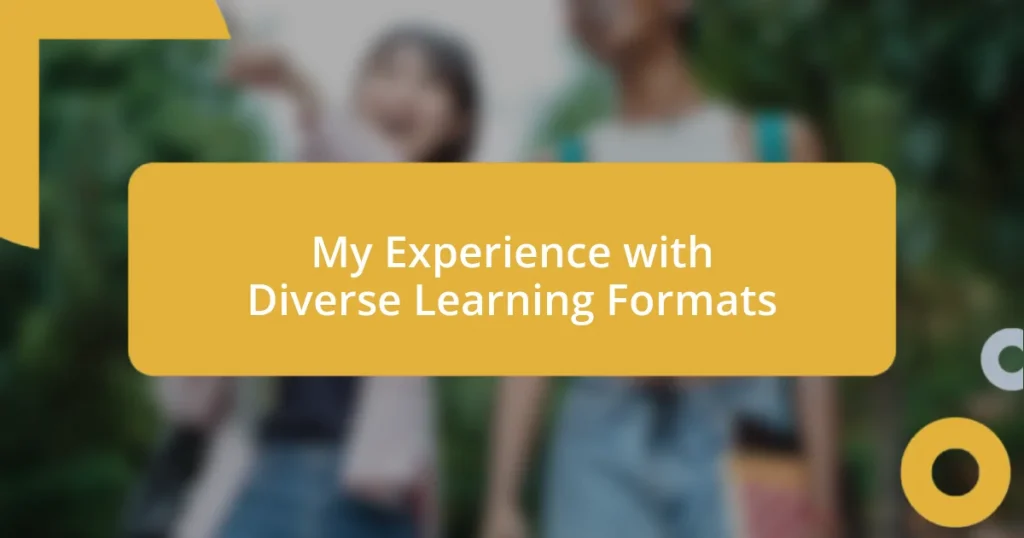 My Experience with Diverse Learning Formats