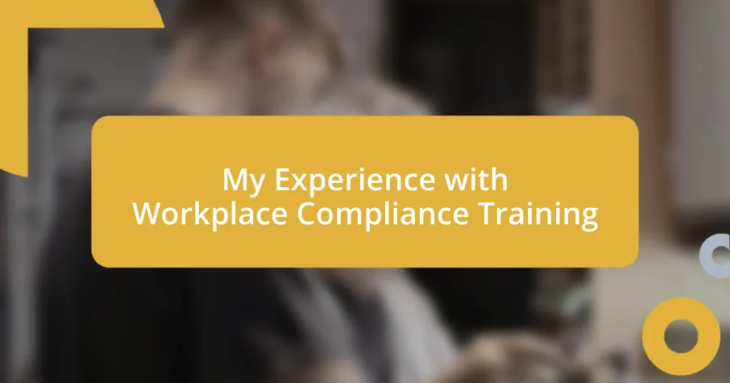 My Experience with Workplace Compliance Training