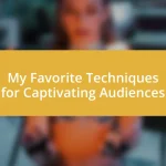 My Favorite Techniques for Captivating Audiences