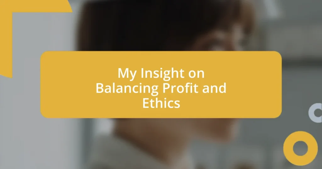 My Insight on Balancing Profit and Ethics