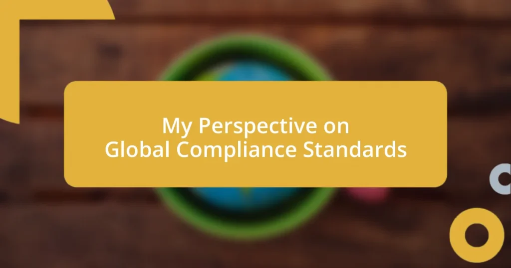 My Perspective on Global Compliance Standards