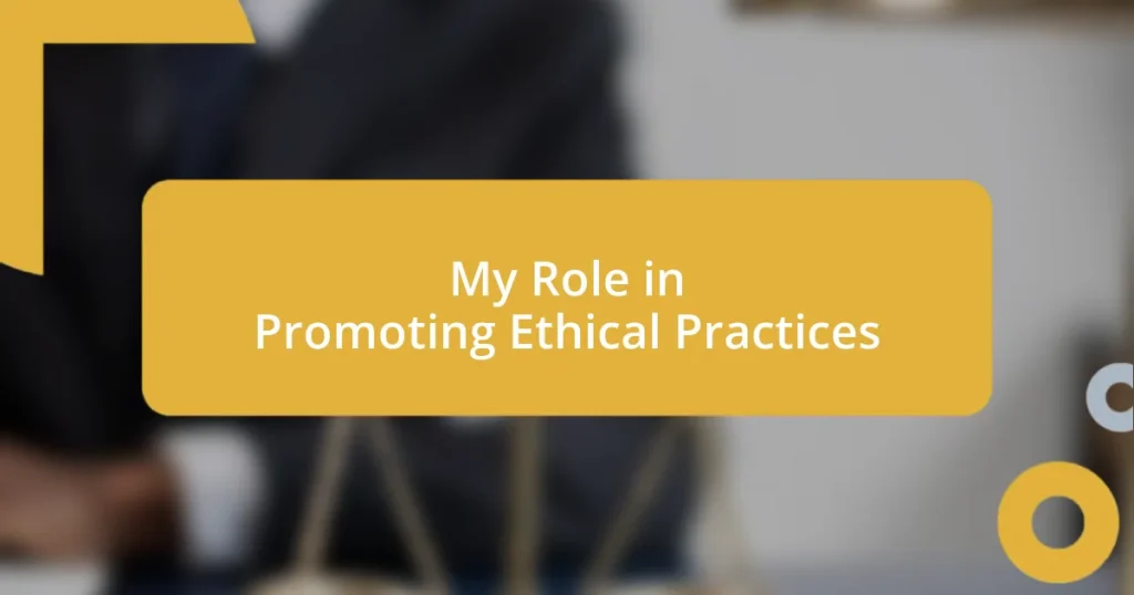 My Role in Promoting Ethical Practices