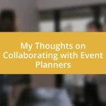 My Thoughts on Collaborating with Event Planners