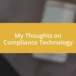 My Thoughts on Compliance Technology