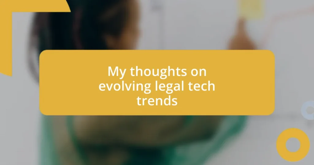 My thoughts on evolving legal tech trends