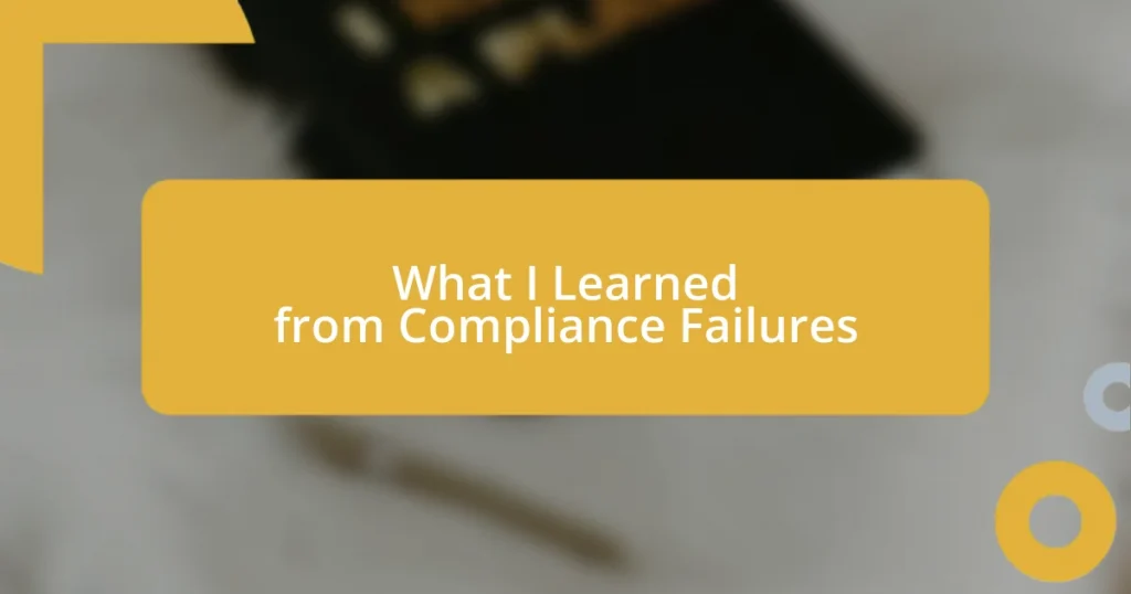 What I Learned from Compliance Failures