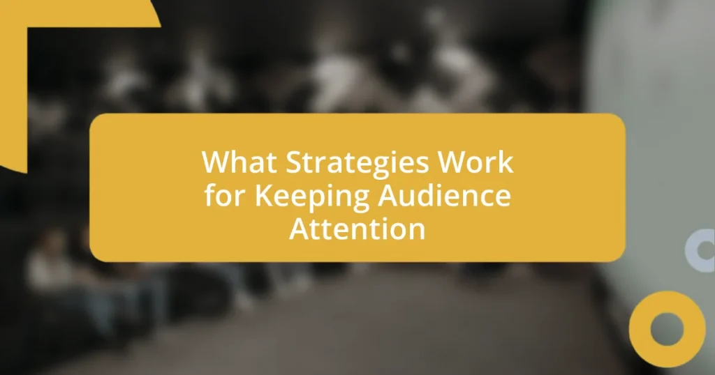 What Strategies Work for Keeping Audience Attention