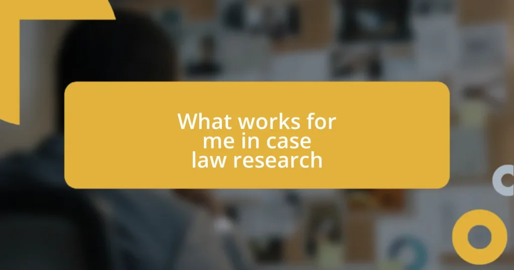 What works for me in case law research