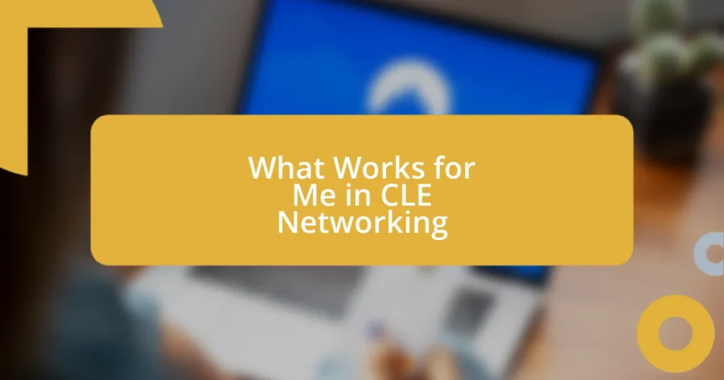 What Works for Me in CLE Networking