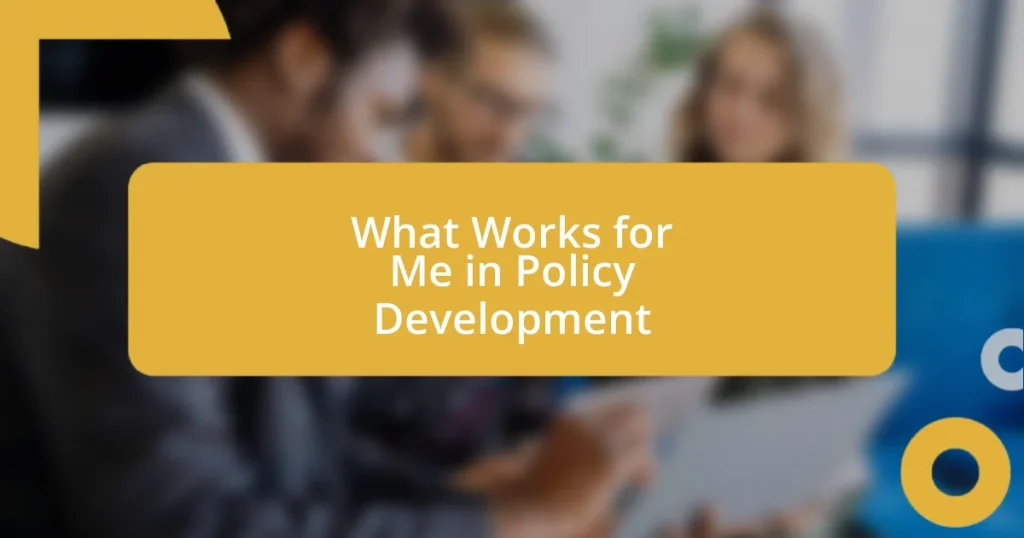 What Works for Me in Policy Development