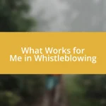 What Works for Me in Whistleblowing